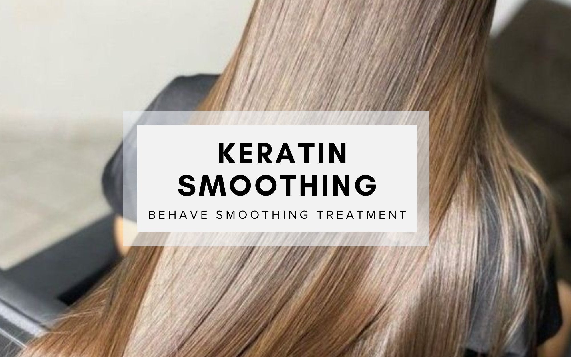 Keratin Smoothing Treatments: What You Need To Know 
