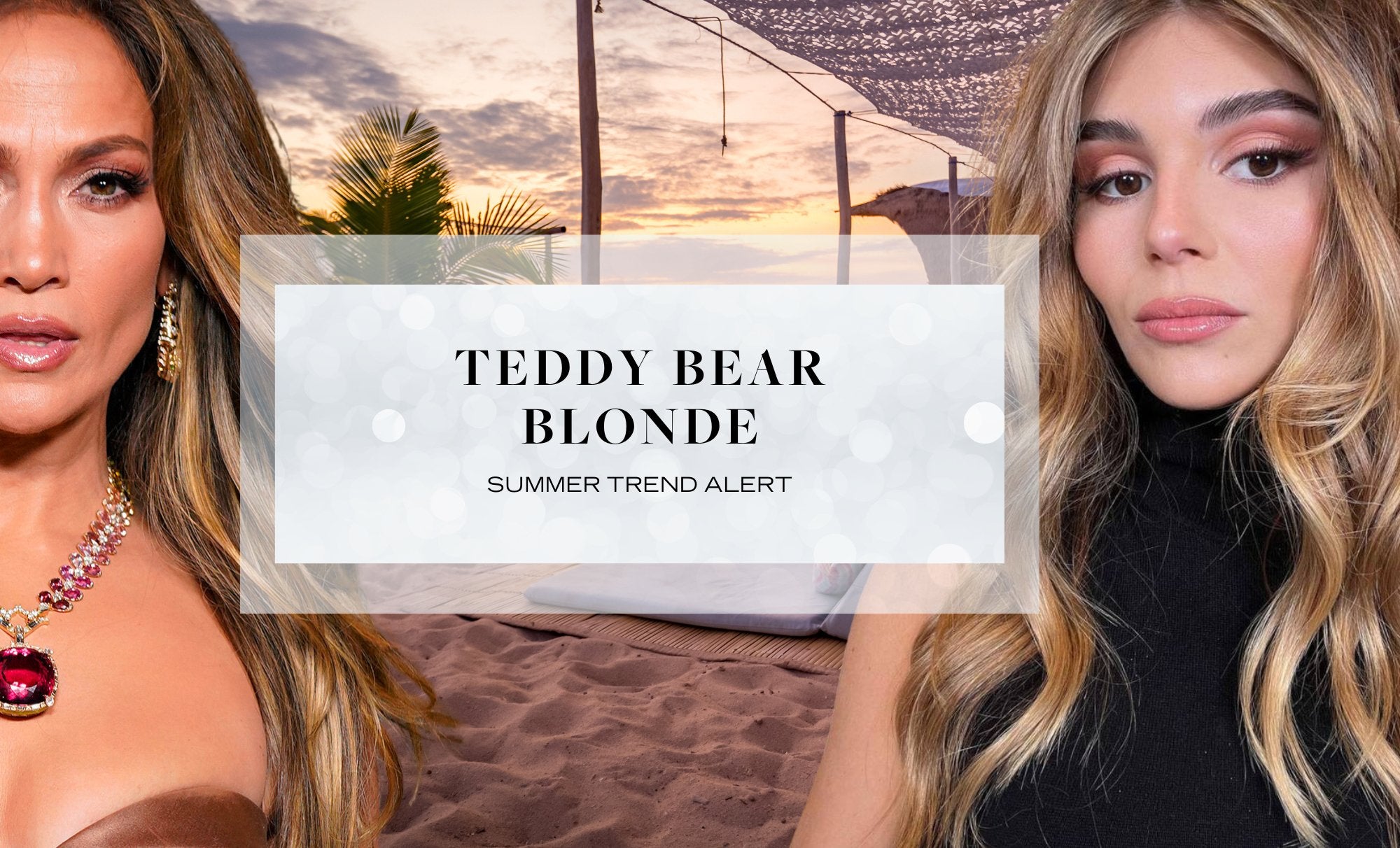 TEDDY BEAR BLONDE: SUMMER TREND ALERT – Oscar Oscar Salons